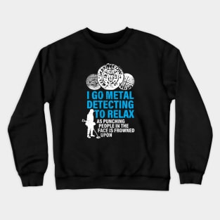 Funny metal detecting Crewneck Sweatshirt